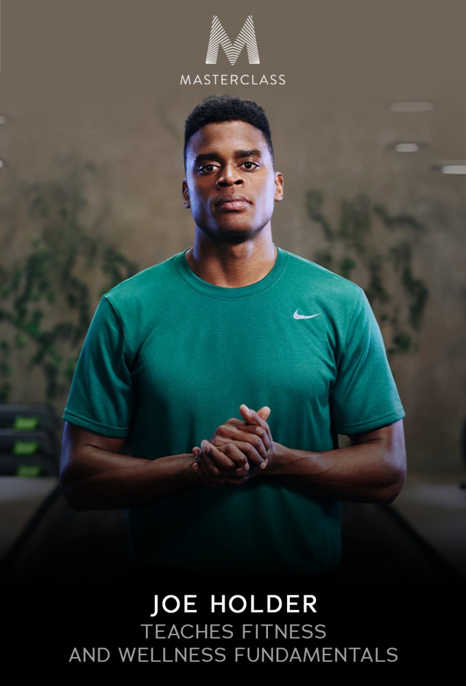 MasterClass Joe Holder Teaches Fitness and Wellness Fundamentals - Season 1 [412533] (A1751725541) [[Masterclass Series]] --Plex--